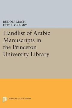 portada Handlist of Arabic Manuscripts (New Series) in the Princeton University Library (Princeton Studies on the Near East)
