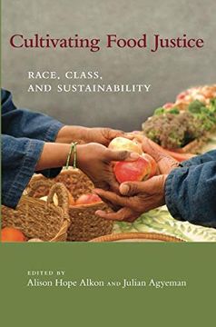 portada Cultivating Food Justice: Race, Class, and Sustainability (Food, Health, and the Environment) (en Inglés)