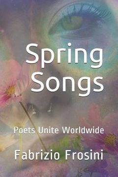 portada Spring Songs: Poets Unite Worldwide (en Inglés)
