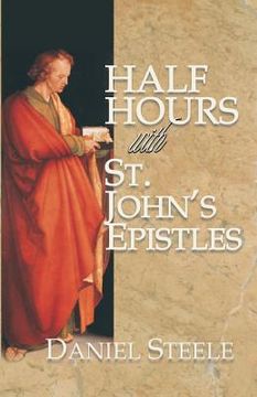 portada Half Hours with St. John's Epistles (en Inglés)