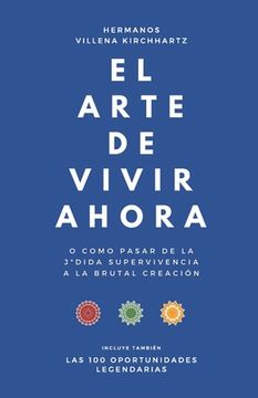 portada El arte de vivir ahora: o como pasar de la j*dida supervivencia a la brutal creación (in Spanish)