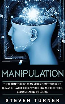 portada Manipulation: The Ultimate Guide to Manipulation Techniques, Human Behavior, Dark Psychology, Nlp, Deception, and Increasing Influence (en Inglés)