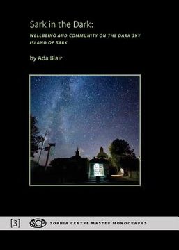 portada Sark in the Dark: Wellbeing and Community on the Dark Sky Island of Sark (in English)