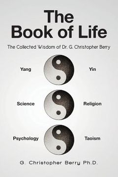 portada The Book of Life: The Collected Wisdom of Dr. G. Christopher Berry (en Inglés)