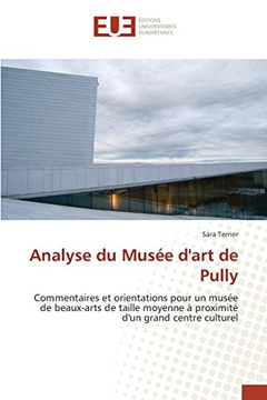 portada Analyse du Musée d'art de Pully: Commentaires et orientations pour un musée de beaux-arts de taille moyenne à proximité d'un grand centre culturel (French Edition)