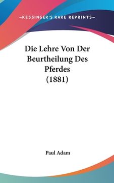 portada Die Lehre Von Der Beurtheilung Des Pferdes (1881) (en Alemán)