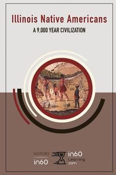portada Illinois Native Americans: A 9,000 Year Civilization (en Inglés)