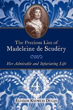 portada the precious lies of madeleine de scudry: her admirable and infuriating life. book 4 (en Inglés)