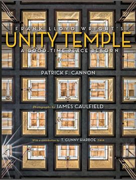 portada Frank Lloyd Wright's Unity Temple: A Good Time Place Reborn 