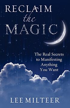 portada Reclaim the Magic: The Real Secrets to Manifesting Anything You Want