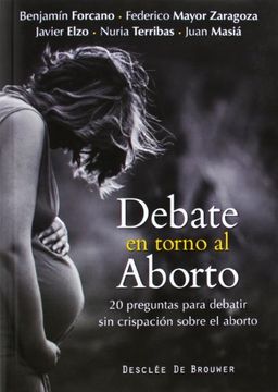 portada Debate en Torno al Aborto: 20 Preguntas Para Debatir sin Crispación Sobre el Aborto (in Spanish)