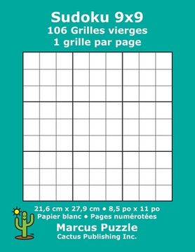 portada Sudoku 9x9 - 106 Grilles vierges: 1 grille par page; 21,6 cm x 27,9 cm; 8,5 po x 11 po; papier blanc; numéros de page; Number Place; Su Doku; Nanpure; (in French)