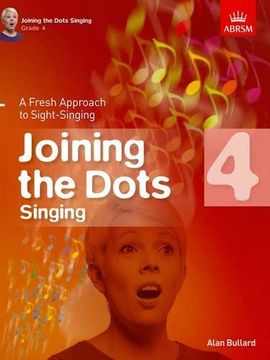 portada Joining the Dots Singing, Grade 4: A Fresh Approach to Sight-Singing (Joining the dots (ABRSM))