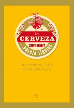 portada La Cerveza. Poesía Líquida. Un Manual Para Cervesiáfilos (in Spanish)