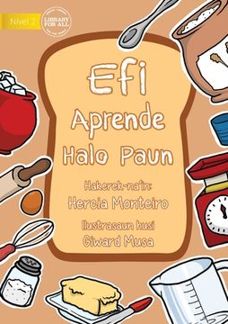 portada Efi Learns To Bake Bread - Efi Aprende halo Paun
