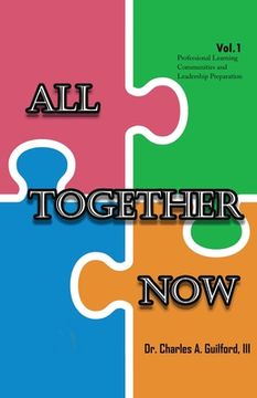 portada All Together Now: Volume 1: Professional Learning Communities and Leadership Preparation (en Inglés)