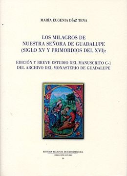 portada LOS MILAGROS DE NUESTRA SEÑORA DE GUADALUPE (SIGLO XV Y PROMORDIOS DEL XVI)