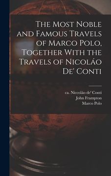 portada The Most Noble and Famous Travels of Marco Polo, Together With the Travels of Nicoláo de' Conti (en Inglés)