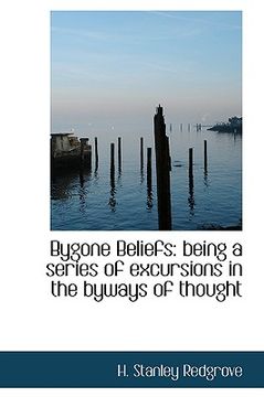 portada bygone beliefs: being a series of excursions in the byways of thought