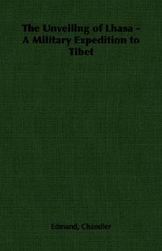portada the unveiling of lhasa - a military expedition to tibet (en Inglés)