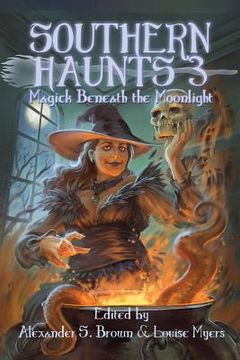 portada Southern Haunts: Magick Beneath the Moonlight (in English)