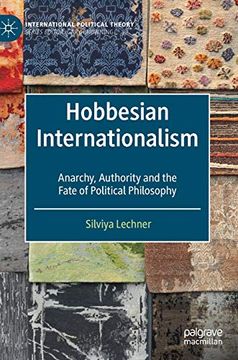 portada Hobbesian Internationalism: Anarchy, Authority and the Fate of Political Philosophy (International Political Theory) (en Inglés)