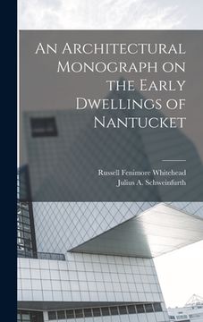 portada An Architectural Monograph on the Early Dwellings of Nantucket