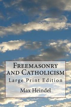 portada Freemasonry and Catholicism: Large Print Edition (en Inglés)