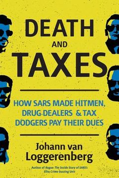 portada Death and Taxes: How SARS made hitmen, drug dealers and tax dodgers pay their dues (en Inglés)