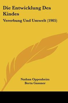 portada Die Entwicklung Des Kindes: Vererbung Und Umwelt (1905) (en Alemán)