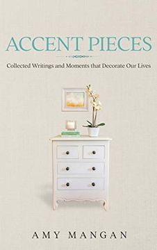 portada Accent Pieces: Collected Writings and Moments That Decorate our Lives (in English)