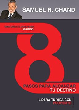 portada 8 Pasos Para Alcanzar tu Destino: Lidera tu Vida con Propósito (in Spanish)