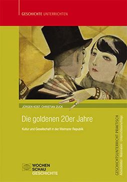 portada Die Goldenen 20Er Jahre: Kultur und Gesellschaft in der Weimarer Republik (Geschichtsunterricht Praktisch) (en Alemán)