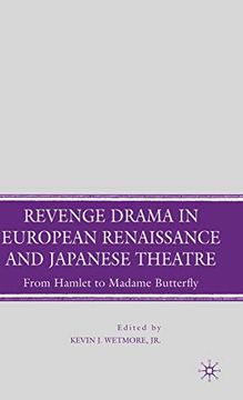 portada Revenge Drama in European Renaissance and Japanese Theatre: From Hamlet to Madame Butterfly (en Inglés)