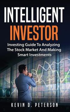 portada Intelligent Investor: Investing Guide To Analyzing The Stock Market And Making Smart Investments (en Inglés)