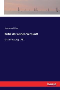 portada Kritik der reinen Vernunft: Erste Fassung 1781 (en Alemán)