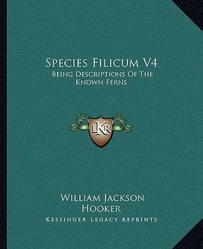 portada species filicum v4: being descriptions of the known ferns (en Inglés)