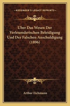 portada Uber Das Wesen Der Verleumderischen Beleidigung Und Der Falschen Anschuldigung (1896) (in German)