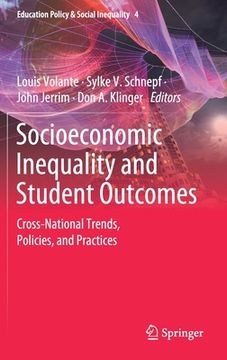 portada Socioeconomic Inequality and Student Outcomes: Cross-National Trends, Policies, and Practices (en Inglés)