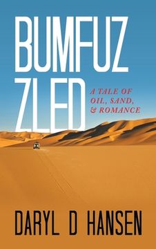 portada Bumfuzzled: A Tale of Oil, Sand, & Romance (en Inglés)