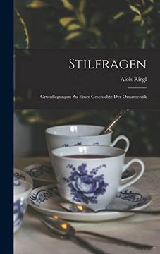 portada Stilfragen: Grundlegungen zu Einer Geschichte der Ornamentik (in German)