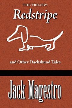 portada The Trilogy: Redstripe And Other Dachshund Tales (en Inglés)