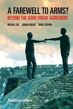 portada A Farewell to Arms? Beyond the Good Friday Agreement (in English)