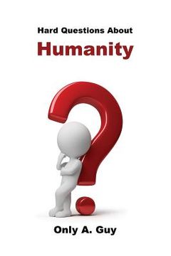 portada Hard Questions about Humanity (en Inglés)