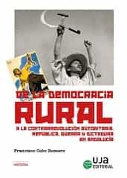 portada De la Democracia Rural a la Contrarrevolucion Autoritaria