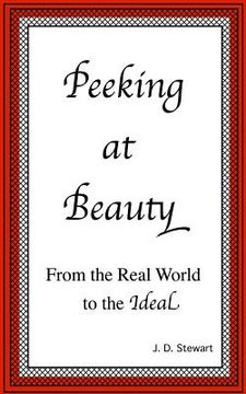 portada Peeking at Beauty: From the Real World to the Ideal (en Inglés)