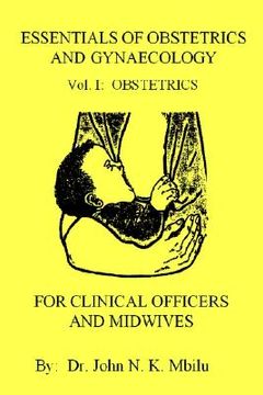 portada essentials of obstetrics and gynaecology for clinical officers and midwives: vol. i: obstetrics