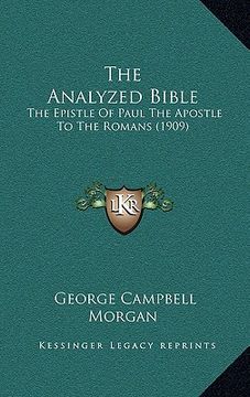 portada the analyzed bible: the epistle of paul the apostle to the romans (1909) (en Inglés)