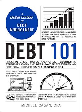 portada Debt 101: From Interest Rates and Credit Scores to Student Loans and Debt Payoff Strategies, an Essential Primer on Managing deb (in English)