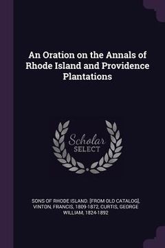 portada An Oration on the Annals of Rhode Island and Providence Plantations (in English)